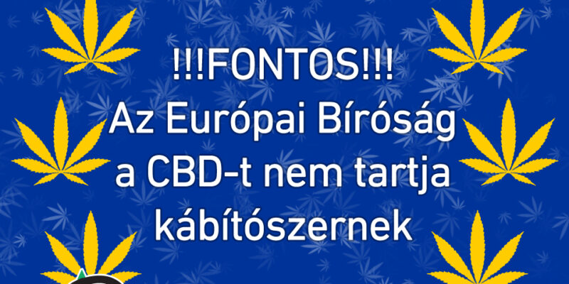 Az Európai Bíróság a CBD-t nem tartja kábítószernek!